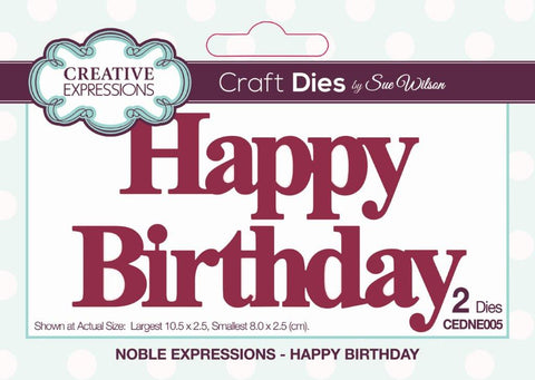Happy Birthday Noble Expressions Die Sue Wilson Creative Expressions CEDNE005
